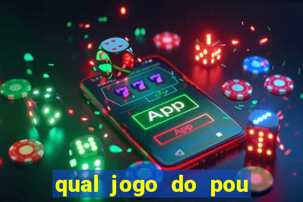 qual jogo do pou da mais dinheiro